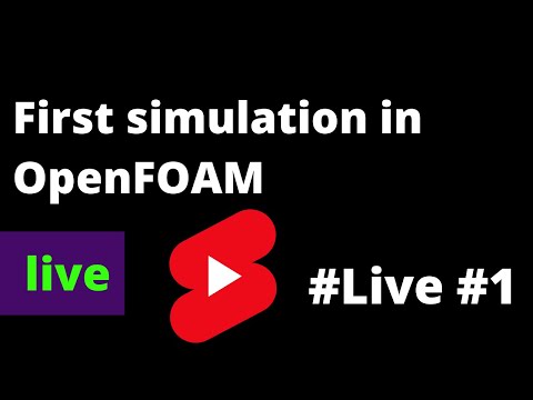 How to run your first simulation in OpenFOAM® - Part 1 - redux live stream 2021