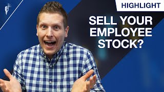 When Should You Sell Your Employee Stock?