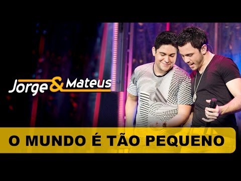 Jorge & Mateus - O Mundo É Tão Pequeno - [DVD O Mundo é Tão Pequeno]-(Clipe Oficial)