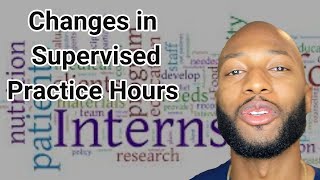 Changes in Supervised Practice Hours for Dietetic Interns