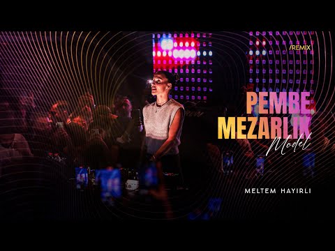 Model - Pembe Mezarlık (Meltem Hayırlı Remix)