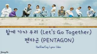 [Han/Rom/Eng]함께 가자 우리 (Let's Go Together) - 펜타곤 (PENTAGON) Lyrics Video (NO Color Coded)