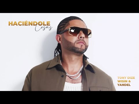 Tony Dize, Wisin Y Yandel - Haciéndole Cosas (Recuerdos)