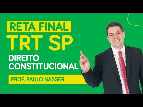 RETA FINAL TRT SP ANALISTA - QUESTÕES | DIR. CONSTITUCIONAL | PROF. PAULO NASSER
