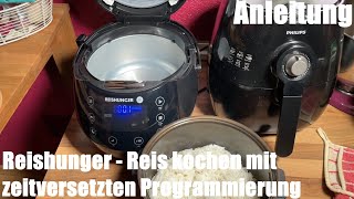 Reis kochen im Reishunger Reiskocher mit einer zeitversetzten Programmierung (TimeShift) Anleitung