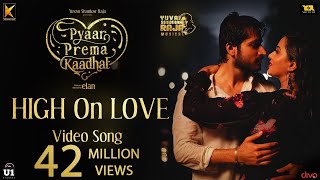 High On Love - Video Song  Pyaar Prema Kaadhal  Yu