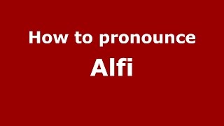 How to pronounce Alfi