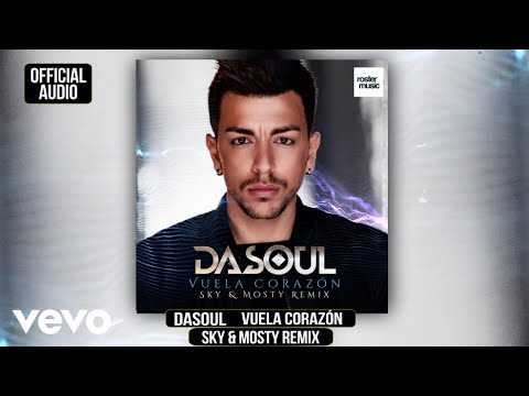 Dasoul - Vuela Corazón (Sky & Mosty Remix)