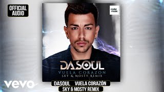 Dasoul - Vuela Corazón (Sky & Mosty Remix)