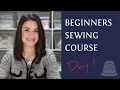 Beginners Sewing Course Day 1 The Basics