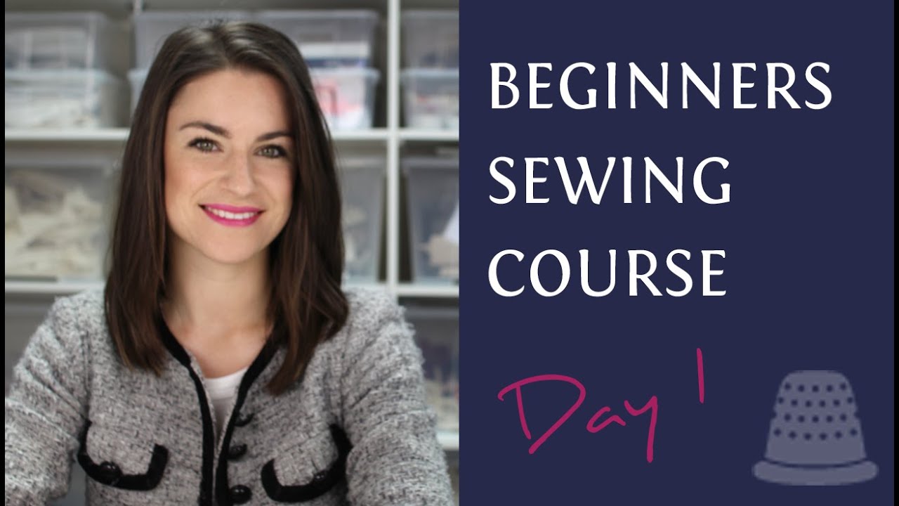 Beginners Sewing Course -  Day 1 - The Basics