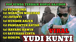 Download lagu POP SUNDA MP3 TERBAIK PANGGUNGAN KOPLO BAJIDOR || YUDI KUNTI YANG PIRAL DI TIKTOK DIJAMIN GEUNAHEUN mp3