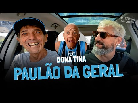 PAULÃO DA GERAL E DONA TINA | DE CARONA COM GAMBA [EP 112]