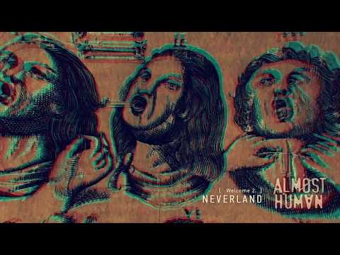 Almøst Human | Welcome 2 Neverland