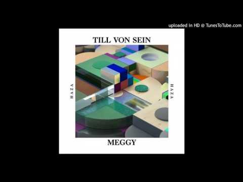 Till Von Sein, Meggy - Haza (Original Mix)