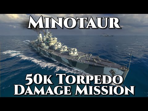 World of Warships: Minotaur - 50k Torpedo Damage Mission