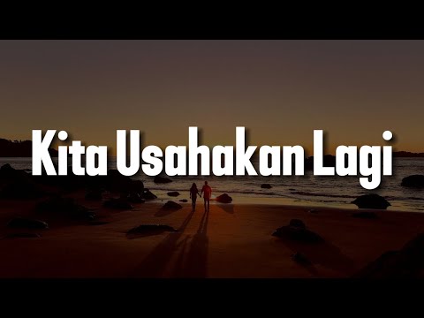 Kita Usahakan Lagi - Batas Senja (Lirik) | Mix - Raim Laode, Andmesh