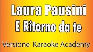 Laura Pausini - E ritorno da te (Versione Karaoke Academy Italia)