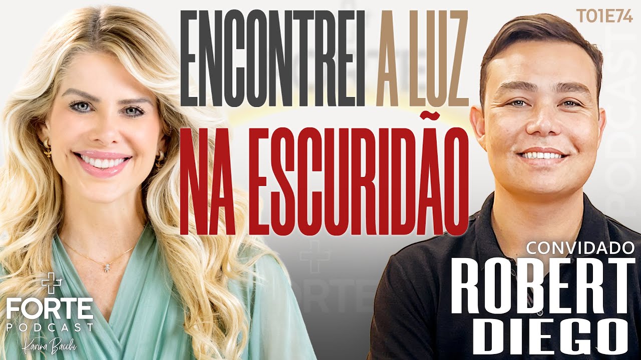 ENCONTREI A LUZ NA ESCURIDÃO ! ROBERT DIEGO #MAISFORTEPODCAST