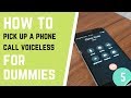 How To Pick Up A Phone Call Voiceless For Dummies How To Basic 5