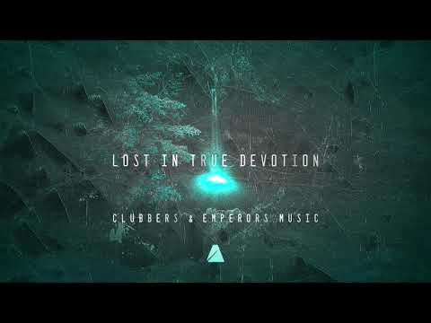 Clubbers & Emperors Music - Lost In True Devotion (Austro Music)