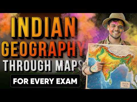 Complete Indian Geography Through Maps for Every Exam of 2026.