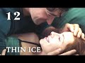 THIN ICE (Episode 12) EMOTIONAL MOVIE ♥ AND HAPPINESS WAS SO POSSIBLE...