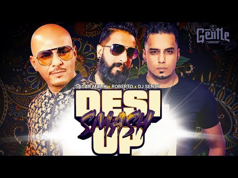 DESI SMASH UP - ROBERTO x SAGAR MALIK | GENTLE  [PROD. TSMUSIC x DJ SENZY]
