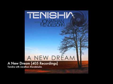 Tenisha with Jonathon Mendelsohn - A New Dream [405 Recordings]