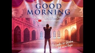 GoodMorning | Ek Ladki Ko Dekha Toh Aisa Laga |Anil,Sonam, Rajkummar,Juhi |Familiy movie|New Song