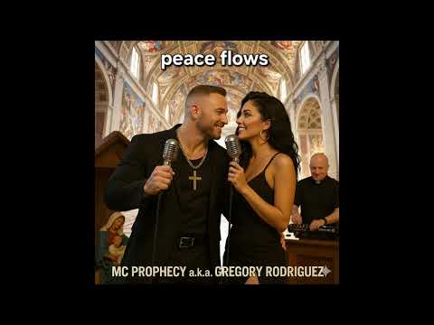 Peace flows - Mc Prophecy a.k.a Gregory Rodriguez