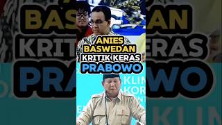 PRABOWO & LUHUT TAK TERIMA DIKRITIK⁉️ ANIES BASWEDAN TEGAS KRITIK KEBI