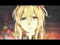 Violet Evergarden「AMV」- Clarity