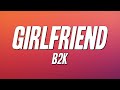 B2K - Girlfriend (Lyrics)