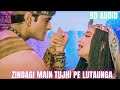 Zindagi Main Tujhi Pe Lutaunga 8D Audio I Jaani Dushman 2002 I Udit Narayan I Alka Yagnik