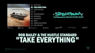 Rob Bailey & The Hustle Standard :: TAKE EVERYTHING :: Lyrics