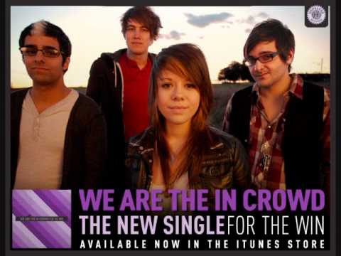 We Are The In Crowd - For The Win