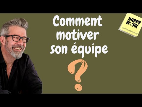 Comment motiver son équipe ?