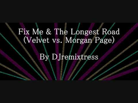 Fix Me & The Longest Road (Velvet vs. Morgan Page) by DJremixtress