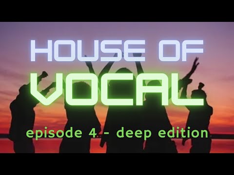 House Of Vocal episode 4 "deep edition" featuring tracks from Marsh, Monolink, Ben Böhmer, R Plus