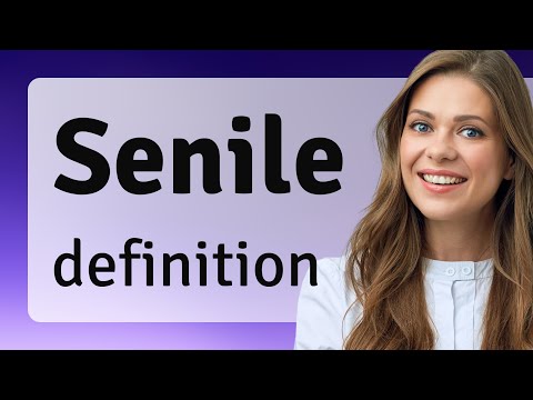 Senile • SENILE definition