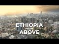 Ethiopia From Above - Africa Aerial View (Drone Film)