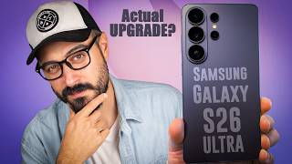 Worth The UPGRADE? Samsung Galaxy S26 Ultra