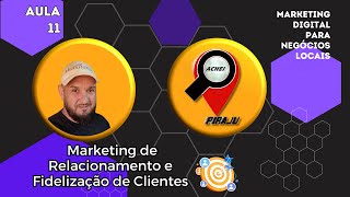 Aula 11: Marketing de Relacionamento e Fidelização de Clientes
