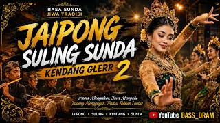 Download lagu JAIPONG SULING SUNDA KENDANG GLERR PART 2 🔥 Full Bass Sunda Paling Nagih | BASS_DRAM mp3 Download lagu JAIPONG SULING SUNDA KENDANG GLERR PART 2 🔥 Full Bass Sunda Paling Nagih | BASS_DRAM mp3