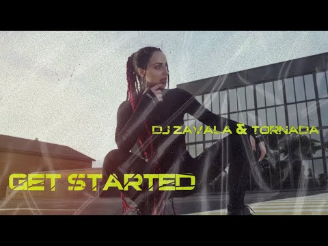 Dj Zavala & Tornada - Get Started | Official Video