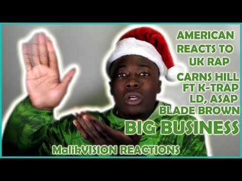 MalikVISION REACTS TO UK RAP (Carns Hill ft. K Trap, LD, Asap, Blade Brown - Big Business)