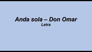 Anda sola - Don Omar (Letra/Lyrics)