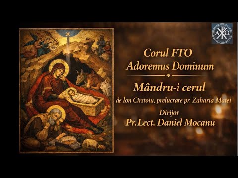 Mândru-i cerul (colind) | Corul FTO „Adoremus Dominum”