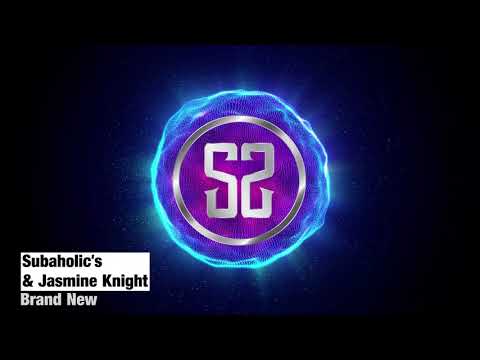 Subaholic's X Jasmine Knight - Brand New (Radio Edit)